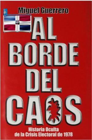 AL BORDE DEL CAOS. HISTORIA OCULTA DE LA CRISIS ELECTORAL DE 1978